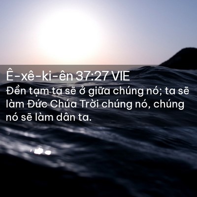 Picture 02 - Ê-xê-ki-ên 37:27 VIE - Đền tạm ta sẽ ở giữa chúng nó; ta - Bible Verse Picture