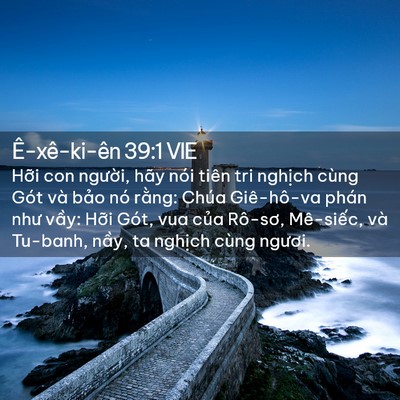 Picture 02 - Ê-xê-ki-ên 39:1 VIE - Hỡi con người, hãy nói tiên tri nghịch - Bible Verse Picture