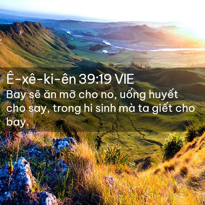 Picture 02 - Ê-xê-ki-ên 39:19 VIE - Bay sẽ ăn mỡ cho no, uống huyết cho say, - Bible Verse Picture