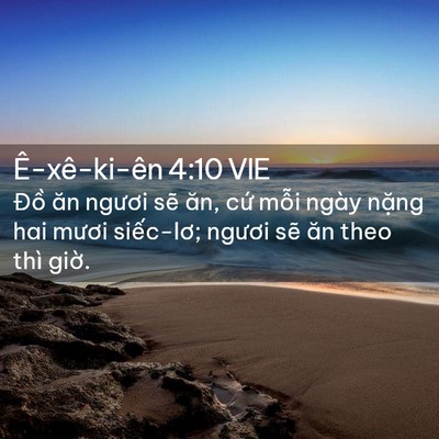 Picture 02 - Ê-xê-ki-ên 4:10 VIE - Đồ ăn ngươi sẽ ăn, cứ mỗi ngày - Bible Verse Picture
