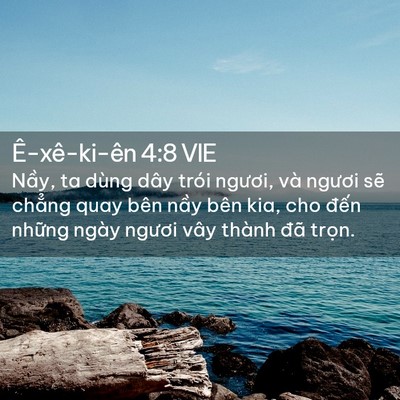 Picture 02 - Ê-xê-ki-ên 4:8 VIE - Nầy, ta dùng dây trói ngươi, và ngươi - Bible Verse Picture
