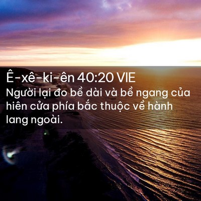 Picture 02 - Ê-xê-ki-ên 40:20 VIE - Người lại đo bề dài và bề ngang của - Bible Verse Picture