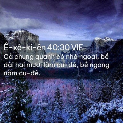 Picture 02 - Ê-xê-ki-ên 40:30 VIE - Cả chung quanh có nhà ngoài, bề dài hai - Bible Verse Picture