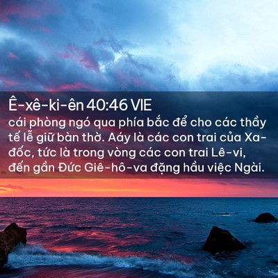 Picture 02 - Ê-xê-ki-ên 40:46 VIE - cái phòng ngó qua phía bắc để cho các - Bible Verse Picture