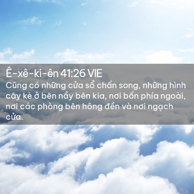 Picture 02 - Ê-xê-ki-ên 41:26 VIE - Cũng có những cửa sổ chấn song, những - Bible Verse Picture
