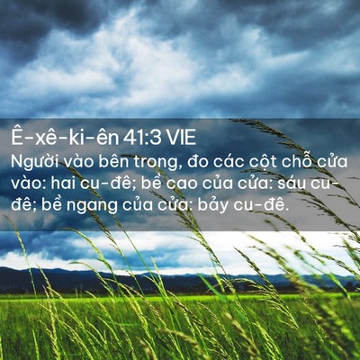 Picture 02 - Ê-xê-ki-ên 41:3 VIE - Người vào bên trong, đo các cột chỗ - Bible Verse Picture