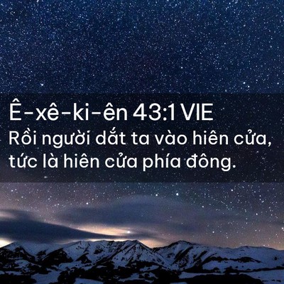 Picture 02 - Ê-xê-ki-ên 43:1 VIE - Rồi người dắt ta vào hiên cửa, tức - Bible Verse Picture