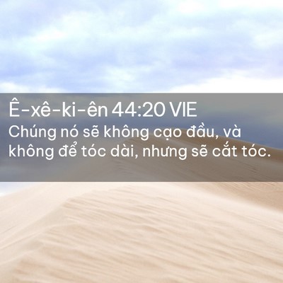 Picture 02 - Ê-xê-ki-ên 44:20 VIE - Chúng nó sẽ không cạo đầu, và không - Bible Verse Picture