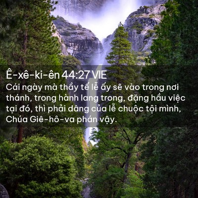 Picture 02 - Ê-xê-ki-ên 44:27 VIE - Cái ngày mà thầy tế lễ ấy sẽ vào - Bible Verse Picture