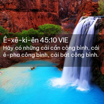 Picture 02 - Ê-xê-ki-ên 45:10 VIE - Hãy có những cái cần công bình, cái - Bible Verse Picture