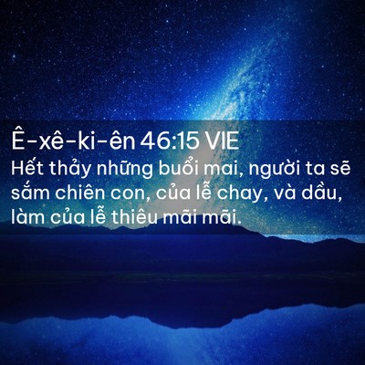 Picture 02 - Ê-xê-ki-ên 46:15 VIE - Hết thảy những buổi mai, người ta sẽ - Bible Verse Picture