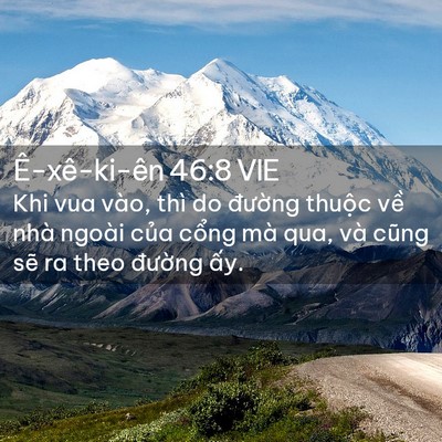 Picture 02 - Ê-xê-ki-ên 46:8 VIE - Khi vua vào, thì do đường thuộc về nhà - Bible Verse Picture