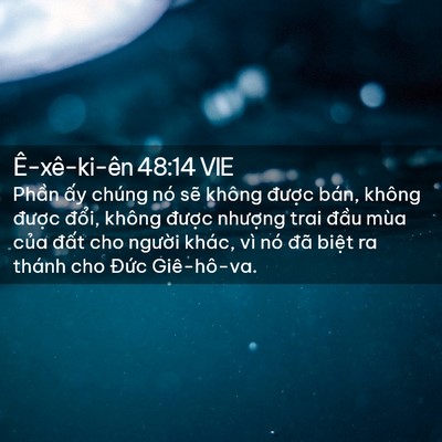 Picture 02 - Ê-xê-ki-ên 48:14 VIE - Phần ấy chúng nó sẽ không được bán, - Bible Verse Picture