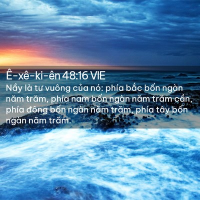 Picture 02 - Ê-xê-ki-ên 48:16 VIE - Nầy là tư vuông của nó: phía bắc bốn - Bible Verse Picture