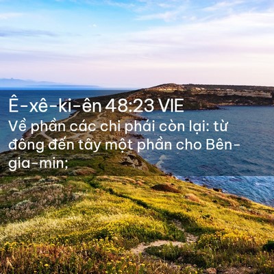 Picture 02 - Ê-xê-ki-ên 48:23 VIE - Về phần các chi phái còn lại: từ - Bible Verse Picture