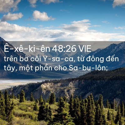 Picture 02 - Ê-xê-ki-ên 48:26 VIE - trên bờ cõi Y-sa-ca, từ đông đến tây, - Bible Verse Picture