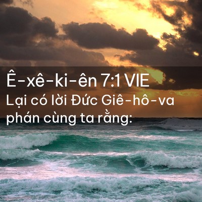 Picture 02 - Ê-xê-ki-ên 7:1 VIE - Lại có lời Đức Giê-hô-va phán cùng ta - Bible Verse Picture