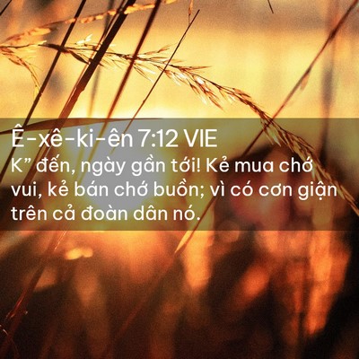 Picture 02 - Ê-xê-ki-ên 7:12 VIE - K” đến, ngày gần tới! Kẻ mua chớ - Bible Verse Picture