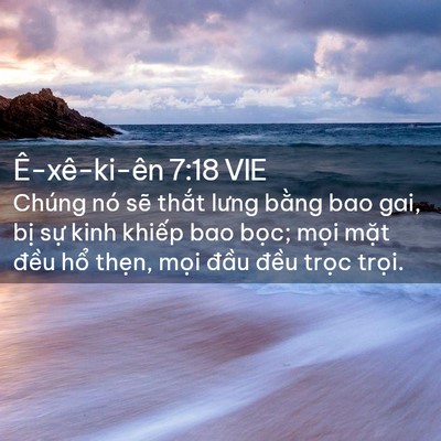 Picture 02 - Ê-xê-ki-ên 7:18 VIE - Chúng nó sẽ thắt lưng bằng bao gai, bị - Bible Verse Picture