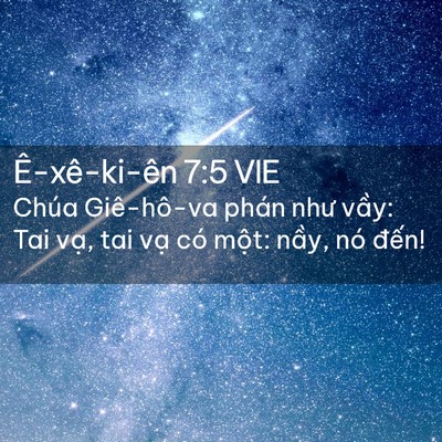 Picture 02 - Ê-xê-ki-ên 7:5 VIE - Chúa Giê-hô-va phán như vầy: Tai vạ, tai - Bible Verse Picture