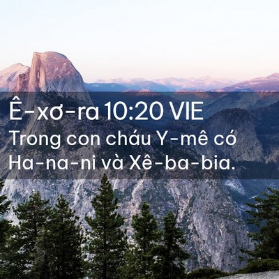 Picture 02 - Ê-xơ-ra 10:20 VIE - Trong con cháu Y-mê có Ha-na-ni và - Bible Verse Picture