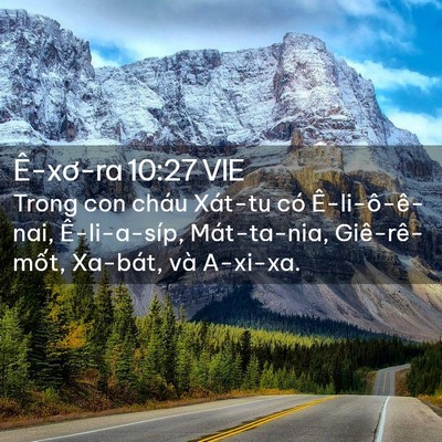 Picture 02 - Ê-xơ-ra 10:27 VIE - Trong con cháu Xát-tu có Ê-li-ô-ê-nai, - Bible Verse Picture