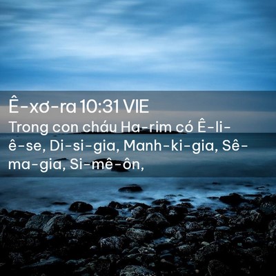 Picture 02 - Ê-xơ-ra 10:31 VIE - Trong con cháu Ha-rim có Ê-li-ê-se, - Bible Verse Picture
