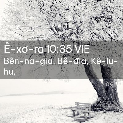 Picture 02 - Ê-xơ-ra 10:35 VIE - Bên-na-gia, Bê-đia, - Bible Verse Picture