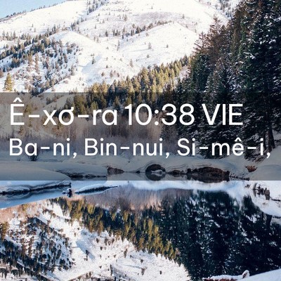Picture 02 - Ê-xơ-ra 10:38 VIE - Ba-ni, Bin-nui, - Bible Verse Picture