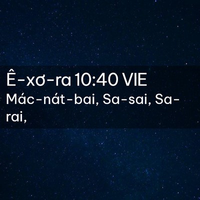 Picture 02 - Ê-xơ-ra 10:40 VIE - Mác-nát-bai, Sa-sai, - Bible Verse Picture