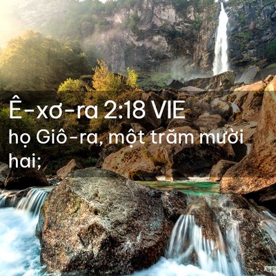 Picture 02 - Ê-xơ-ra 2:18 VIE - họ Giô-ra, một trăm mười - Bible Verse Picture