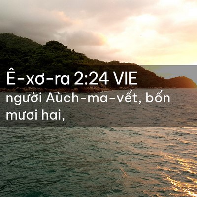 Picture 02 - Ê-xơ-ra 2:24 VIE - người Aùch-ma-vết, bốn mươi - Bible Verse Picture