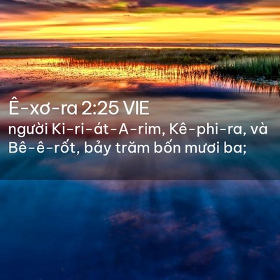 Picture 02 - Ê-xơ-ra 2:25 VIE - người Ki-ri-át-A-rim, Kê-phi-ra, và - Bible Verse Picture