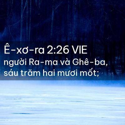 Picture 02 - Ê-xơ-ra 2:26 VIE - người Ra-ma và Ghê-ba, sáu trăm hai mươi - Bible Verse Picture
