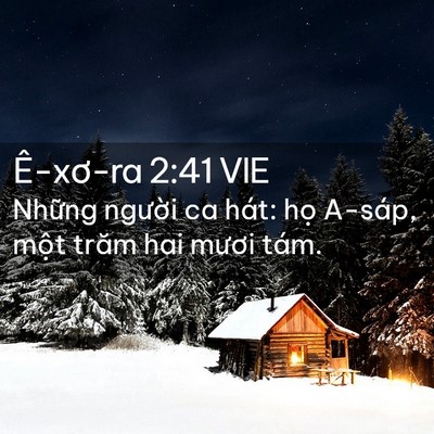Picture 02 - Ê-xơ-ra 2:41 VIE - Những người ca hát: họ A-sáp, một - Bible Verse Picture