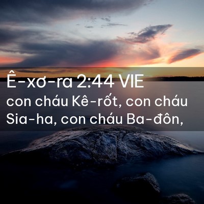 Picture 02 - Ê-xơ-ra 2:44 VIE - con cháu Kê-rốt, con cháu Sia-ha, con cháu - Bible Verse Picture