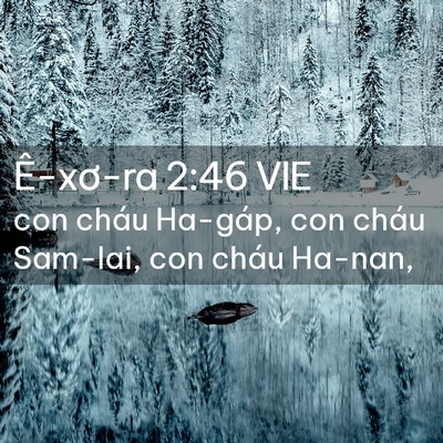 Picture 02 - Ê-xơ-ra 2:46 VIE - con cháu Ha-gáp, con cháu Sam-lai, con cháu - Bible Verse Picture
