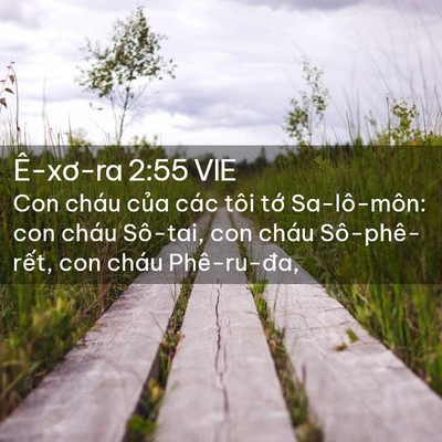 Picture 02 - Ê-xơ-ra 2:55 VIE - Con cháu của các tôi tớ Sa-lô-môn: con - Bible Verse Picture