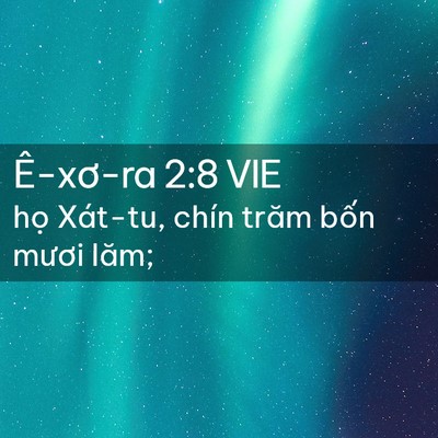 Picture 02 - Ê-xơ-ra 2:8 VIE - họ Xát-tu, chín trăm bốn mươi - Bible Verse Picture