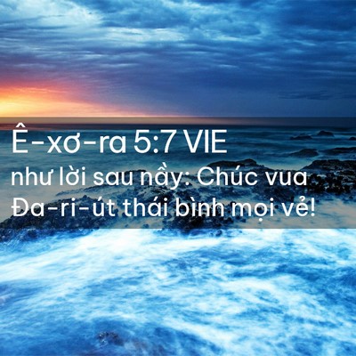 Picture 02 - Ê-xơ-ra 5:7 VIE - như lời sau nầy: Chúc vua Đa-ri-út thái - Bible Verse Picture