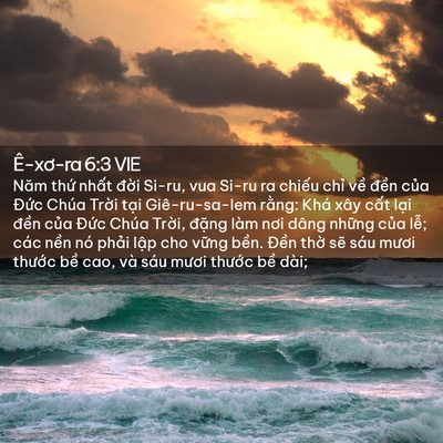 Picture 02 - Ê-xơ-ra 6:3 VIE - Năm thứ nhất đời Si-ru, vua Si-ru ra - Bible Verse Picture
