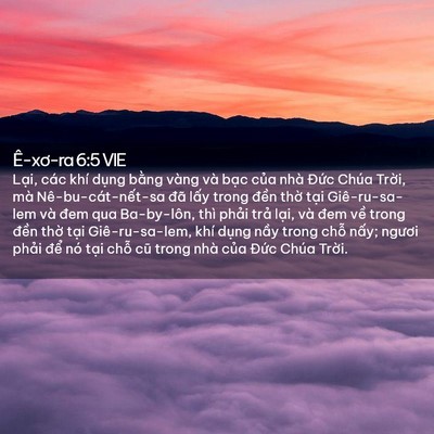 Picture 02 - Ê-xơ-ra 6:5 VIE - Lại, các khí dụng bằng vàng và bạc - Bible Verse Picture