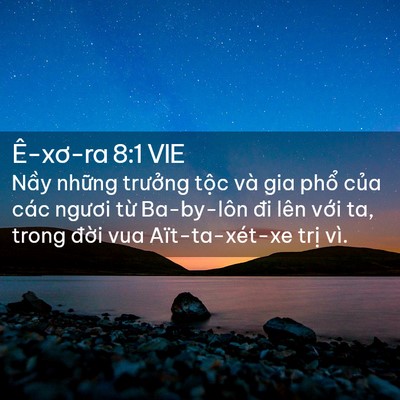 Picture 02 - Ê-xơ-ra 8:1 VIE - Nầy những trưởng tộc và gia phổ của - Bible Verse Picture