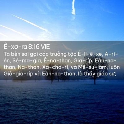 Picture 02 - Ê-xơ-ra 8:16 VIE - Ta bèn sai gọi các trưởng tộc - Bible Verse Picture