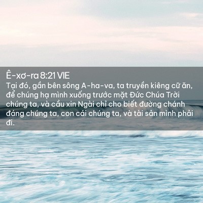 Picture 02 - Ê-xơ-ra 8:21 VIE - Tại đó, gần bên sông A-ha-va, ta truyền - Bible Verse Picture
