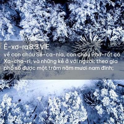 Picture 02 - Ê-xơ-ra 8:3 VIE - về con cháu Sê-ca-nia, con cháu Pha-rốt - Bible Verse Picture
