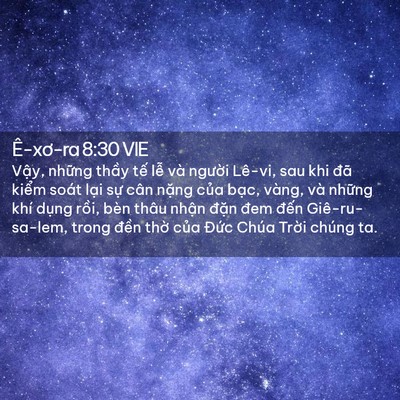Picture 02 - Ê-xơ-ra 8:30 VIE - Vậy, những thầy tế lễ và người - Bible Verse Picture