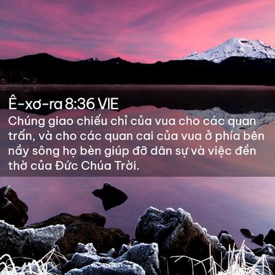 Picture 02 - Ê-xơ-ra 8:36 VIE - Chúng giao chiếu chỉ của vua cho các quan - Bible Verse Picture