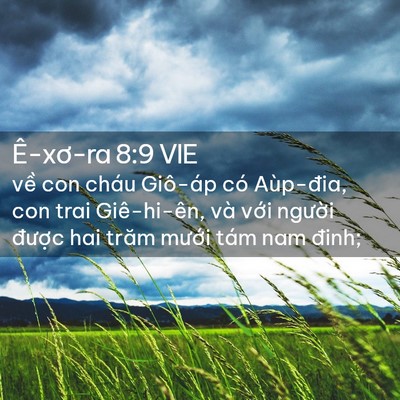 Picture 02 - Ê-xơ-ra 8:9 VIE - về con cháu Giô-áp có Aùp-đia, con trai - Bible Verse Picture