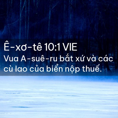 Picture 02 - Ê-xơ-tê 10:1 VIE - Vua A-suê-ru bắt xứ và các cù lao của - Bible Verse Picture